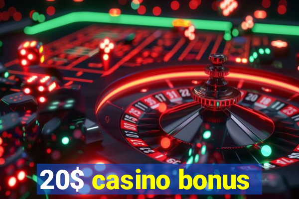 20$ casino bonus