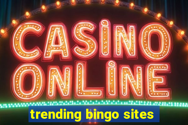 trending bingo sites