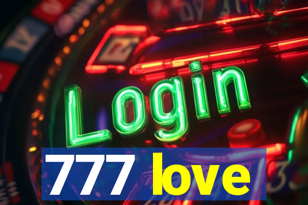 777 love