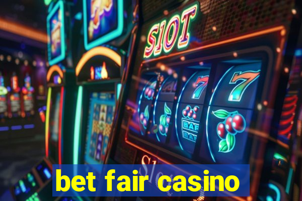 bet fair casino