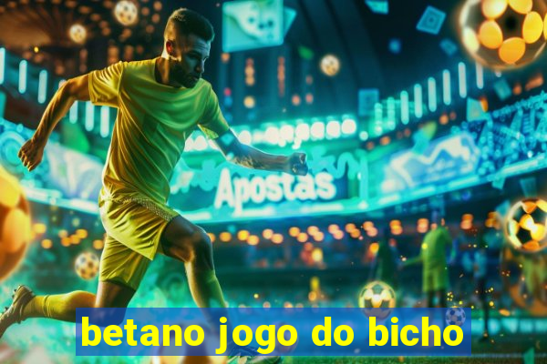 betano jogo do bicho