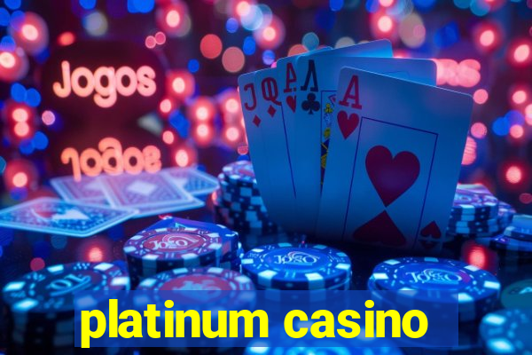 platinum casino