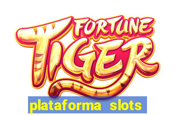 plataforma slots pagando no cadastro