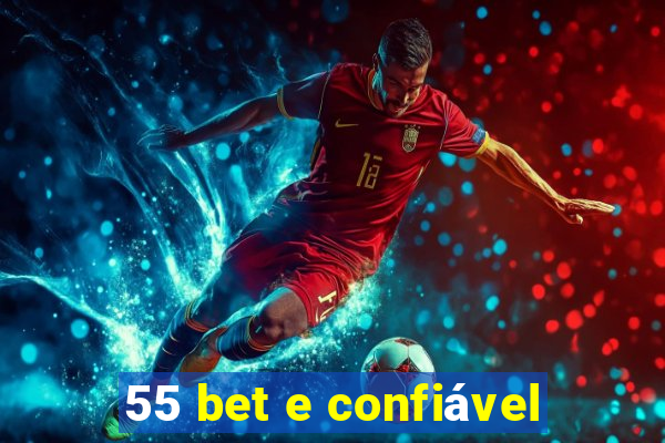 55 bet e confiável