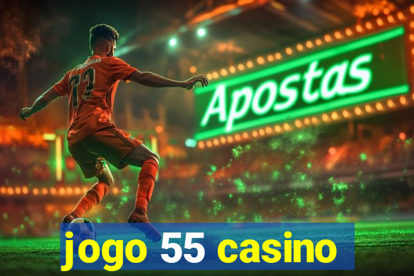 jogo 55 casino