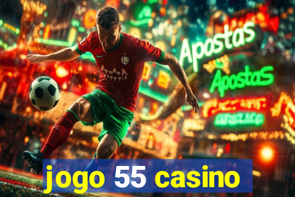 jogo 55 casino