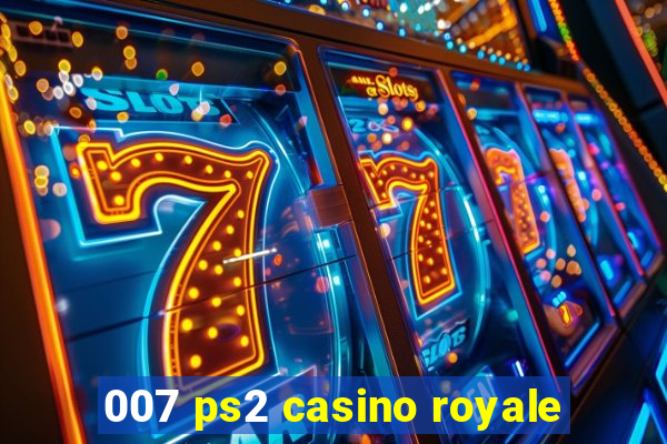 007 ps2 casino royale