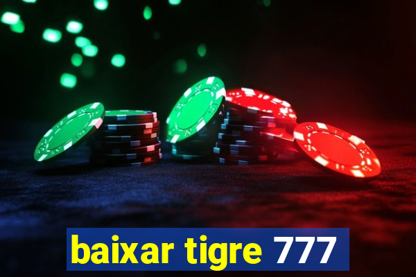 baixar tigre 777