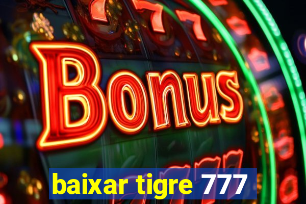 baixar tigre 777