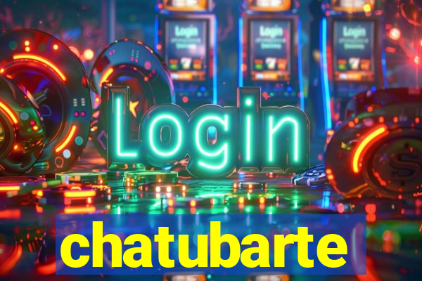 chatubarte