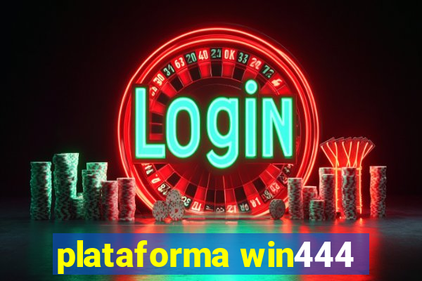 plataforma win444