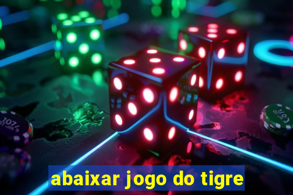 abaixar jogo do tigre