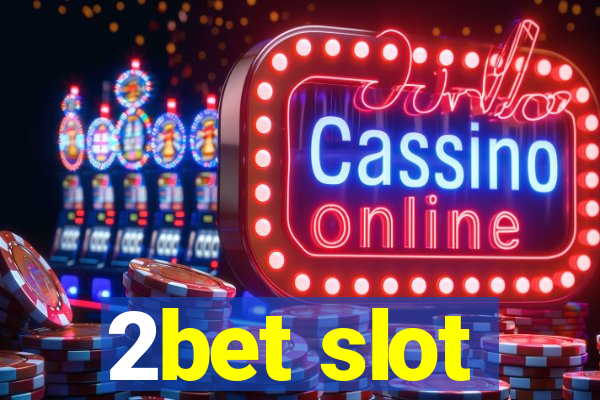 2bet slot