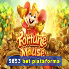 5853 bet plataforma