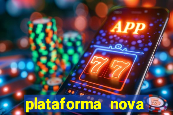 plataforma nova lan?ada hoje cassino