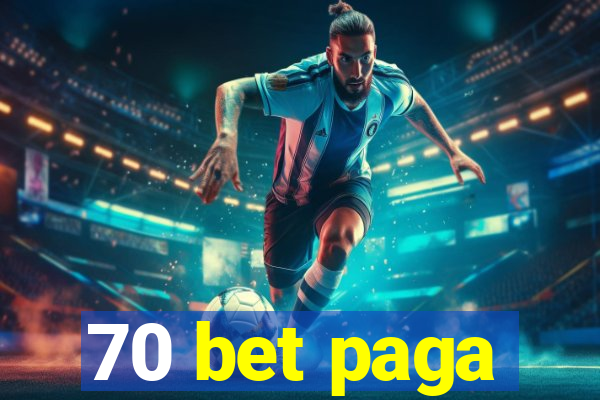 70 bet paga