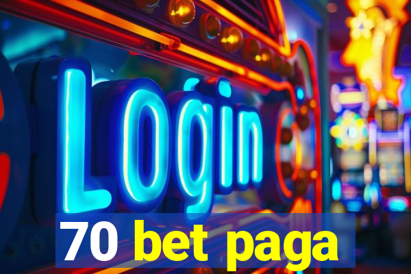 70 bet paga