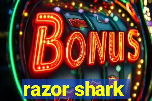 razor shark