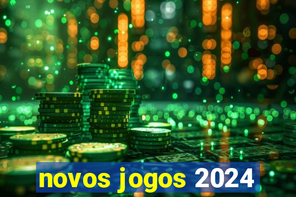 novos jogos 2024