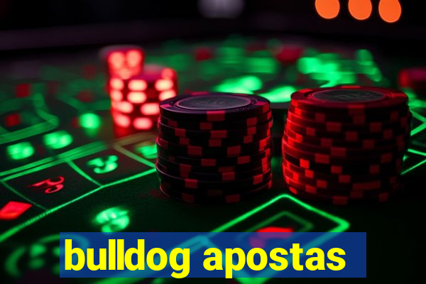 bulldog apostas