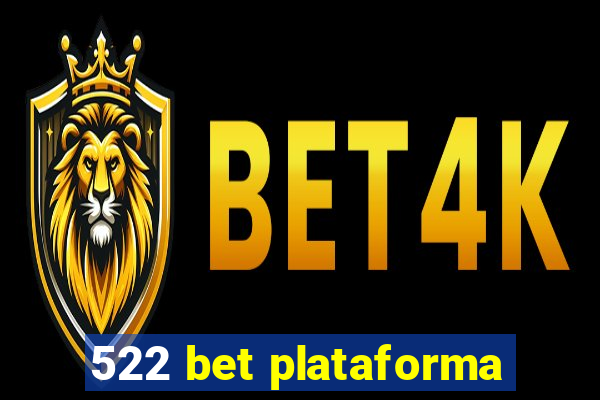 522 bet plataforma