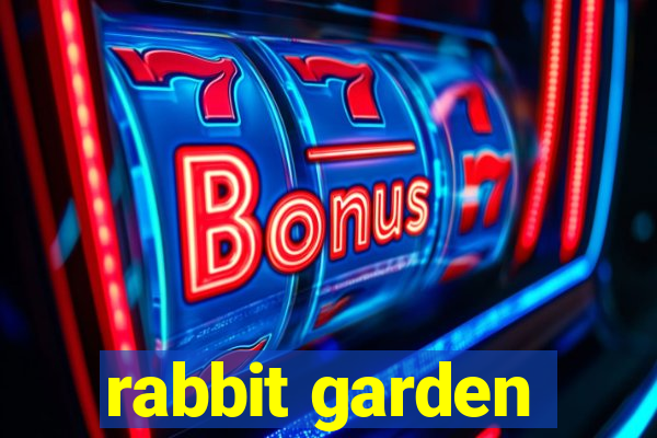 rabbit garden