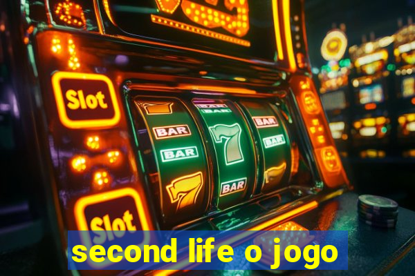 second life o jogo