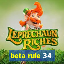 beta rule 34