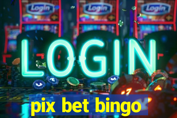 pix bet bingo