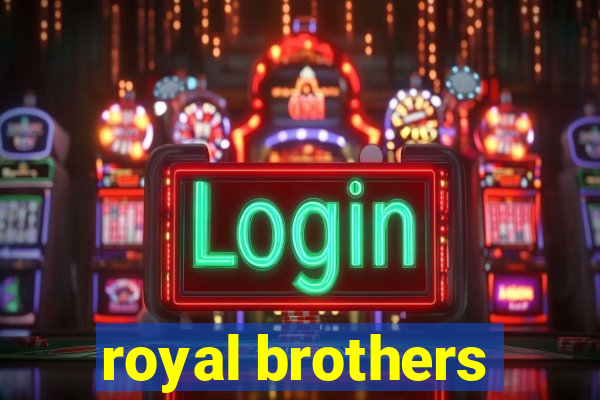 royal brothers