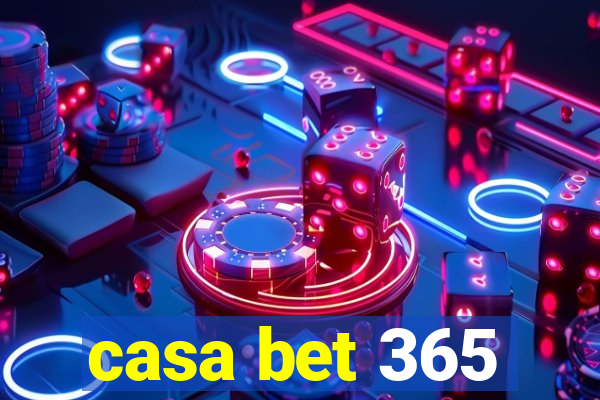 casa bet 365