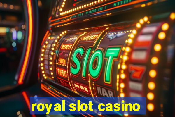 royal slot casino