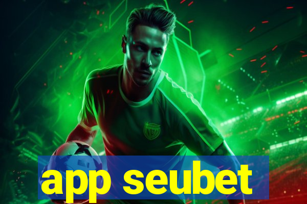 app seubet