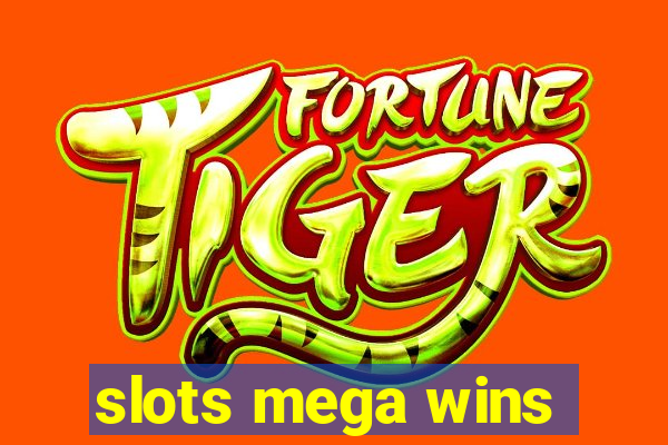 slots mega wins