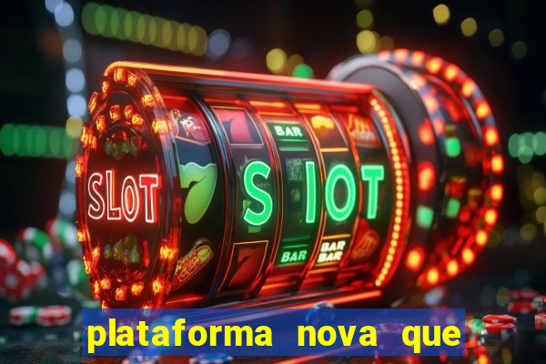 plataforma nova que d谩 b么nus