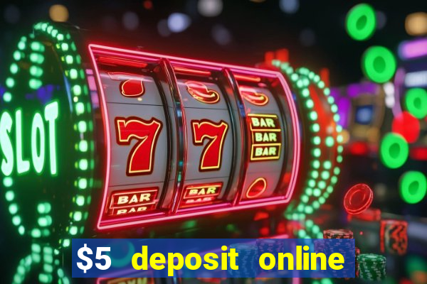 $5 deposit online casino usa