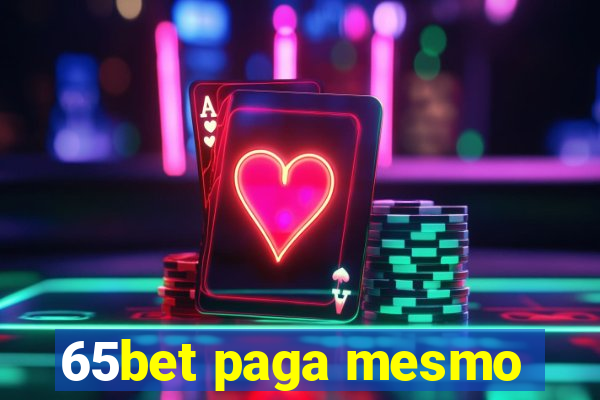 65bet paga mesmo