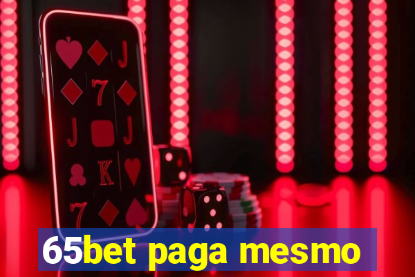 65bet paga mesmo