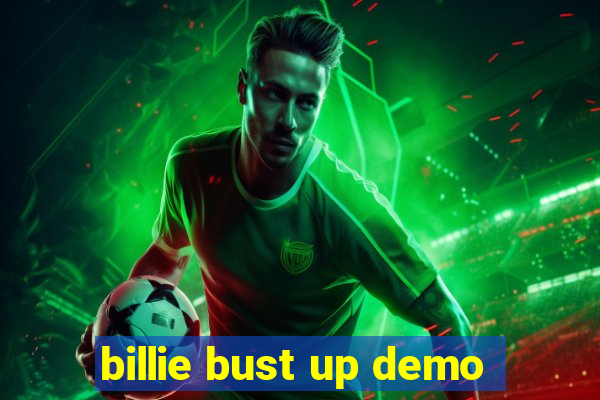 billie bust up demo