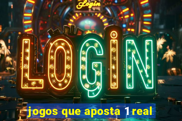 jogos que aposta 1 real