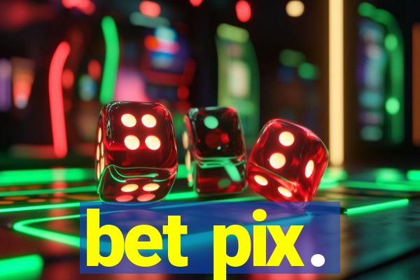 bet pix.