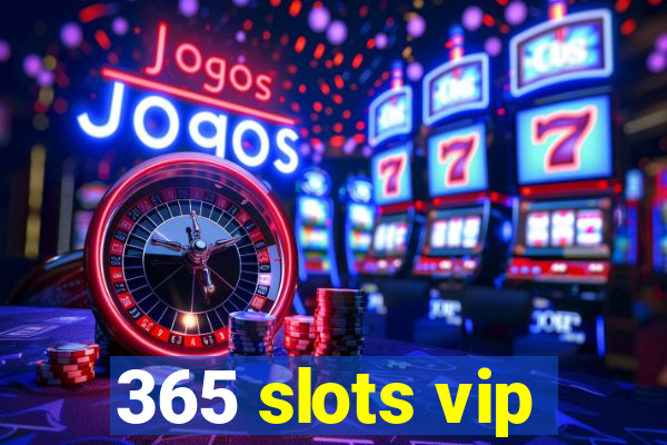 365 slots vip