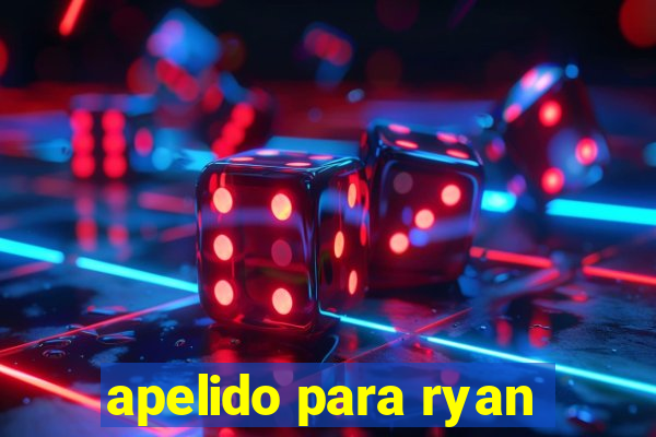 apelido para ryan