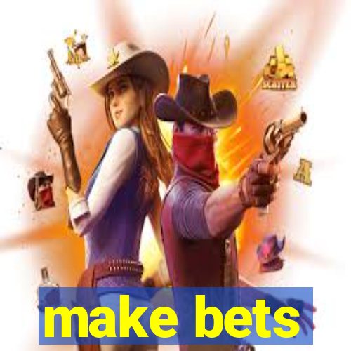 make bets