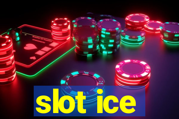 slot ice