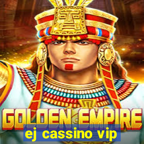 ej cassino vip