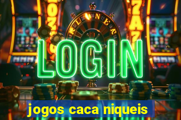 jogos caca niqueis