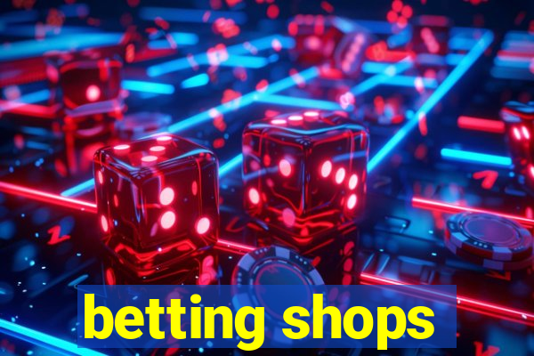 betting shops