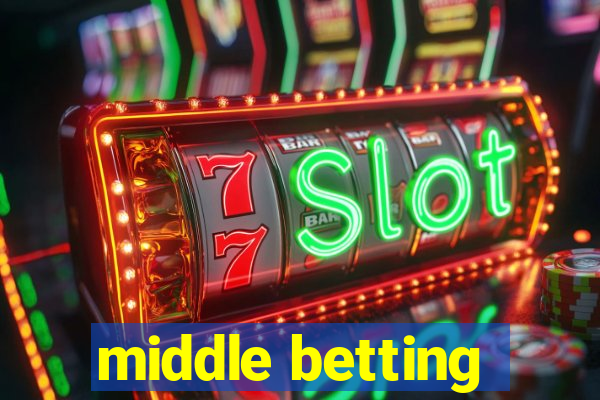 middle betting