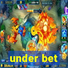 under bet